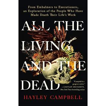 All the Living and the Dead - by  Hayley Campbell (Paperback)