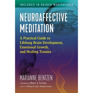 Neuroaffective Meditation - by  Marianne Bentzen (Paperback) - 1 of 1