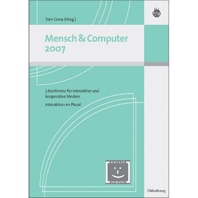 Mensch & Computer Interaktion 2007 - (Mensch & Computer - Tagungsbände / Proceedings) by  Tom Gross (Paperback)