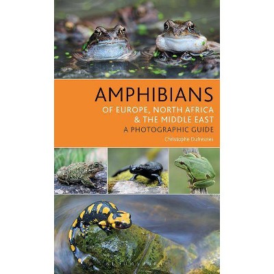 Amphibians of Europe, North Africa and the Middle East - by  Christophe Dufresnes (Paperback)