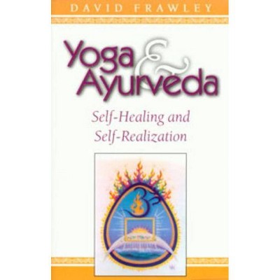 Yoga & Ayurveda - by  David Dr Frawley (Paperback)