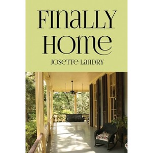 Finally Home - by  Josette Landry (Paperback) - 1 of 1