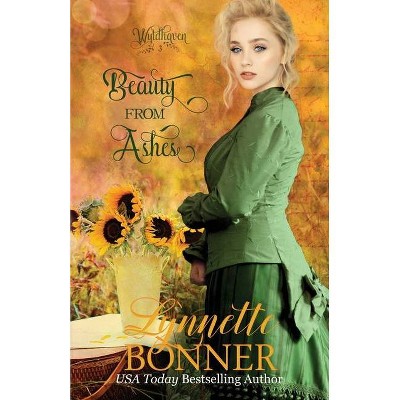 Beauty from Ashes - (Wyldhaven) by  Lynnette Bonner (Paperback)