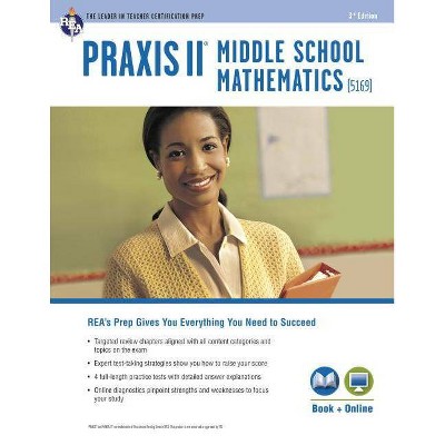 Praxis Middle School Mathematics (5169) Book + Online - (Praxis Teacher Certification Test Prep) 3rd Edition by  Stephen Reiss (Paperback)