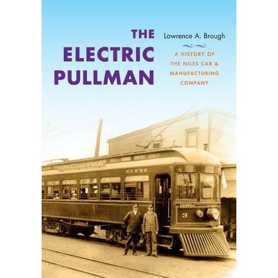 The Electric Pullman - (Railroads Past and Present) by  Lawrence A Brough (Hardcover)