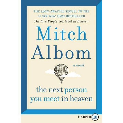 The Next Person You Meet in Heaven - Large Print by  Mitch Albom (Paperback)