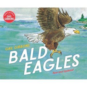 Bald Eagles - by  Gail Gibbons (Hardcover) - 1 of 1