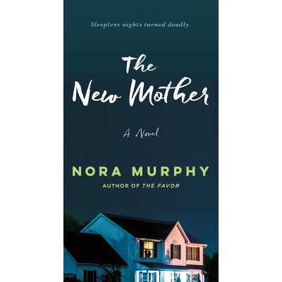 The New Mother - by  Nora Murphy (Paperback)