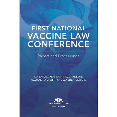 First National Vaccine Law Conference - by  Loren Milliken & Montrece McNeill Ransom & Alexandra Bhatti & Angela K Shen (Paperback)