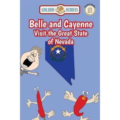 Belle and Cayenne Visit the Great State of Nevada - by  Ellen Weisberg & Ken Yoffe (Paperback)