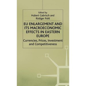 EU Enlargement and Its Macroeconomic Effects in Eastern Europe - (Studies in Economic Transition) by  H Gabrisch & R Pohl (Hardcover) - 1 of 1