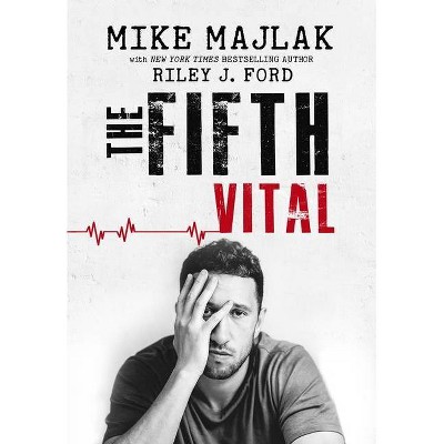 The Fifth Vital - by  Mike Majlak & Riley J Ford (Hardcover)