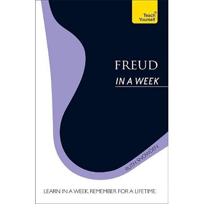 Freud in a Week - (Teach Yourself in a Week) by  Ruth Snowden (Paperback)