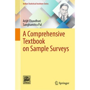 A Comprehensive Textbook on Sample Surveys - (Indian Statistical Institute) by  Arijit Chaudhuri & Sanghamitra Pal (Hardcover) - 1 of 1