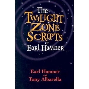 The Twilight Zone Scripts of Earl Hamner - (Paperback) - 1 of 1
