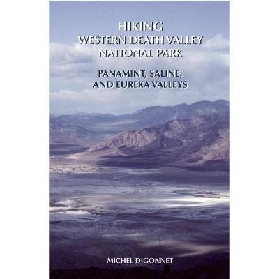 Hiking Western Death Valley National Park - by  Michel Digonnet (Paperback)