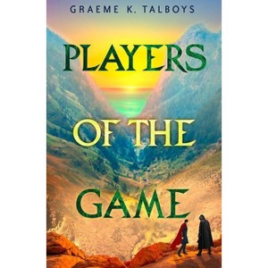 Players of the Game - (Shadow in the Storm) by  Graeme K Talboys (Paperback) - 1 of 1