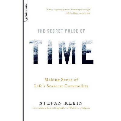 The Secret Pulse of Time - by  Stefan Klein (Paperback)