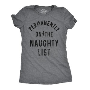 Womens Permanently On The Naughty List Funny Xmas Bad Behavior Santa Joke Tee For Ladies - Crazy Dog Women's T Shirt - 1 of 4