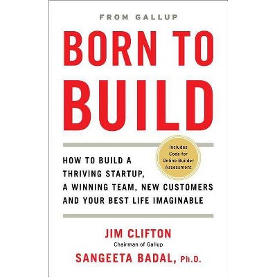 Born to Build - by  Jim Clifton & Sangeeta Badal (Hardcover)