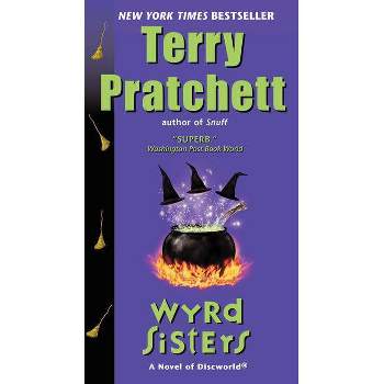 Wyrd Sisters - (Discworld) by  Terry Pratchett (Paperback)