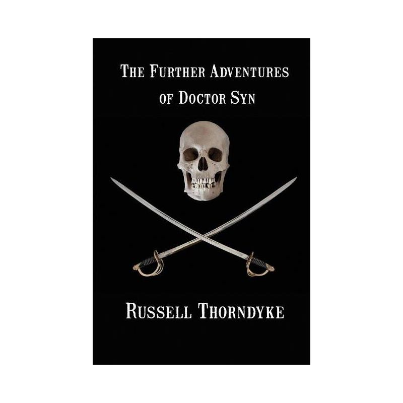 The Further Adventures of Doctor Syn - by  Russell Thorndyke (Paperback), 1 of 2