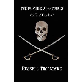 The Further Adventures of Doctor Syn - by  Russell Thorndyke (Paperback)