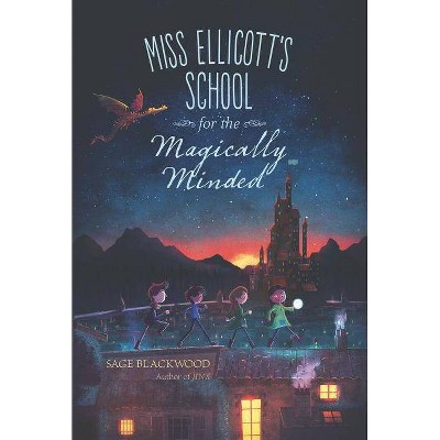 Miss Ellicott's School for the Magically Minded - by  Sage Blackwood (Paperback)