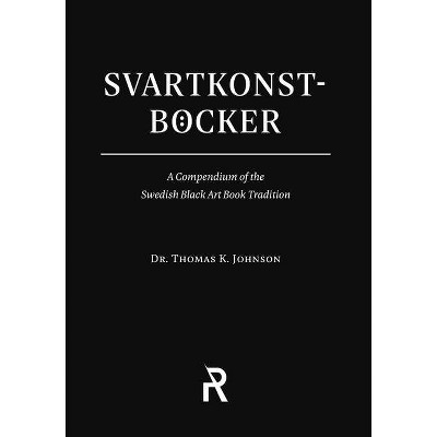 Svartkonstböcker - (Folk Necromancy in Transmission) by  Thomas K Johnson (Paperback)