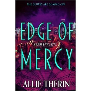 Edge of Mercy - (Sugar & Vice) by  Allie Therin (Paperback) - 1 of 1