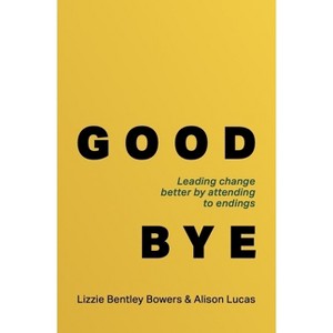 Good Bye - by Lizzie Bentley Bowers & Alison Lucas - 1 of 1
