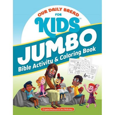 Our Daily Bread for Kids Jumbo Bible Activity & Coloring Book - by  Crystal Bowman & Teri McKinley (Paperback)