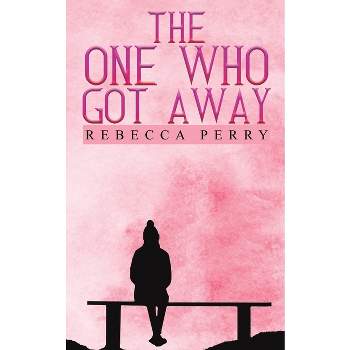 The One Who Got Away - by  Rebecca Perry (Paperback)