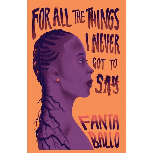 For All The Things I Never Got To Say - by  Fanta Ballo (Paperback) - image 1 of 1