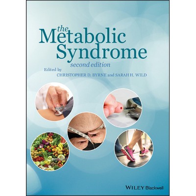 The Metabolic Syndrome - 2nd Edition by  Christopher D Byrne & Sarah H Wild (Hardcover)