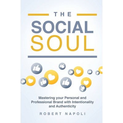 The Social Soul - by  Robert Napoli (Paperback)