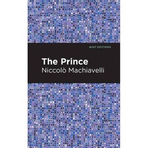 The Prince - (Mint Editions (Historical Documents and Treaties)) by  Niccolo Machiavelli (Hardcover) - 1 of 1