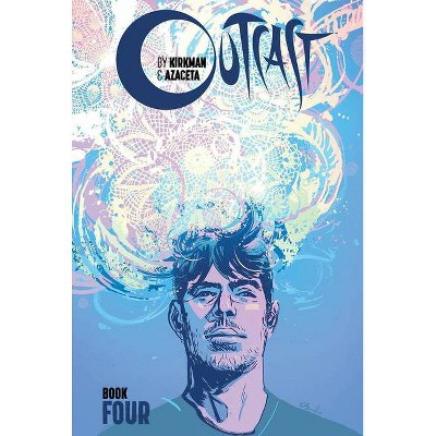 Outcast by Kirkman & Azaceta, Book 4 - by  Robert Kirkman (Hardcover)