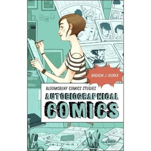 Autobiographical Comics - (Bloomsbury Comics Studies) Annotated by Andrew J Kunka - 1 of 1