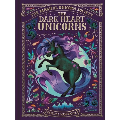 The Magical Unicorn Society: The Dark Heart Unicorns - by  Melanie Reynard (Hardcover)