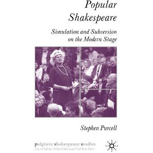 Popular Shakespeare - (Palgrave Shakespeare Studies) by  S Purcell (Hardcover) - 1 of 1