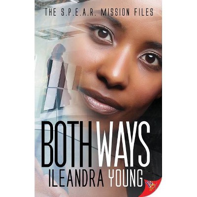 Both Ways - (Spear Mission Files) by  Ileandra Young (Paperback)