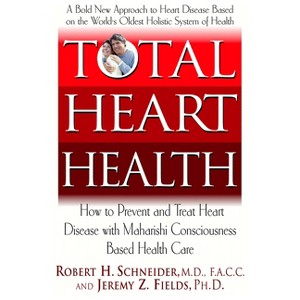 Total Heart Health - by  Robert H Schneider & Jeremy Z Fields (Hardcover) - 1 of 1