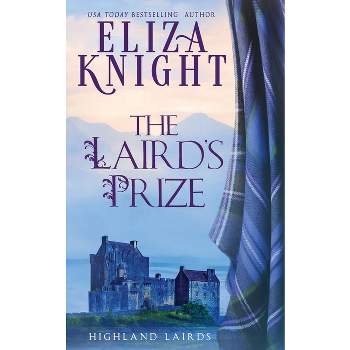 The Laird's Prize - (Highland Lairds) by  Eliza Knight (Paperback)