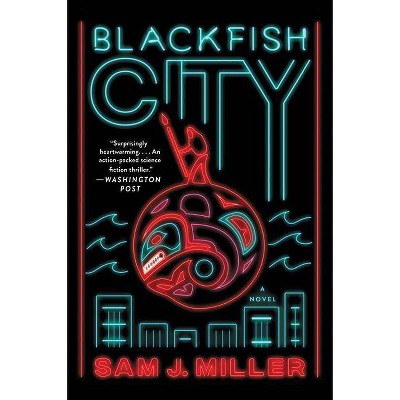 Blackfish City - by  Sam J Miller (Paperback)