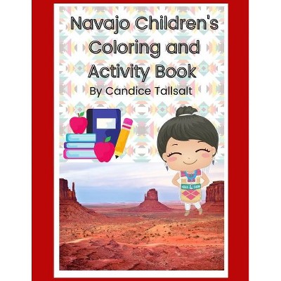 Navajo Children's Coloring and Activity Book - by  Candice Tallsalt (Paperback)