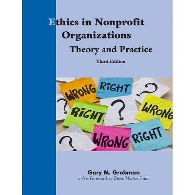 Ethics in Nonprofit Organizations - 3rd Edition by  Gary M Grobman (Paperback)