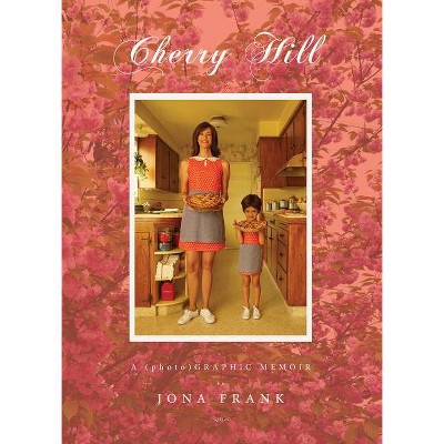 Cherry Hill - by  Jona Frank (Hardcover)