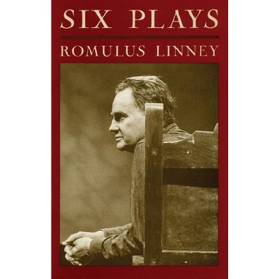 Six Plays - by  Romulus Linney (Paperback)
