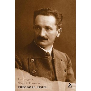 Heidegger's Way of Thought - by  Theodore J Kisiel (Paperback) - 1 of 1